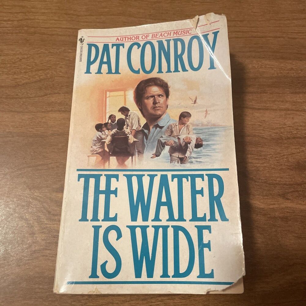 The Water Is Wide By Pat Conroy 1987 Bantam Paperback Southern Drama